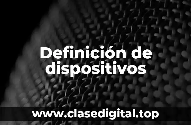 Definición de dispositivos