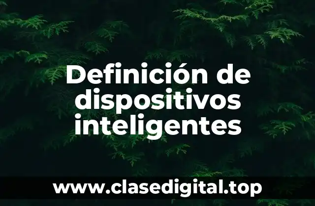 Definición de dispositivos inteligentes