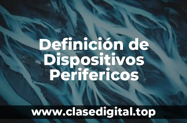 Definición Técnica de Dispositivos Perifericos