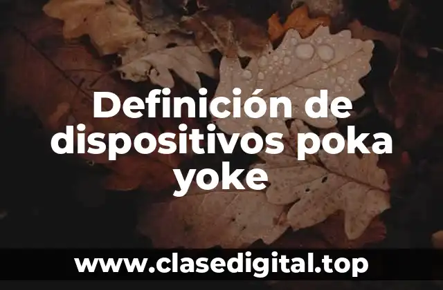 Definición de dispositivos poka yoke