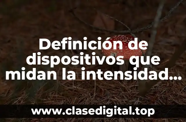 Definición de dispositivos que midan la intensidad de una honda