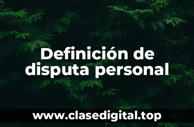 Definición de disputa personal