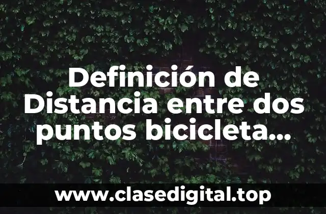 Ejemplos de Distancia entre dos puntos bicicleta salto