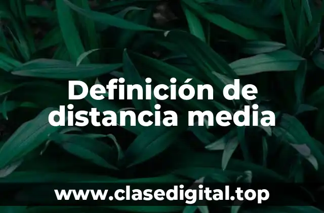 Definición de distancia media