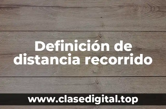 Definición de distancia recorrido