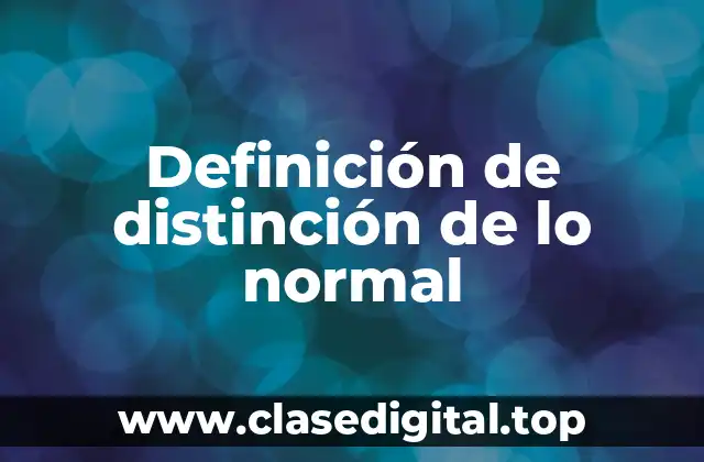 Definición de distinción de lo normal