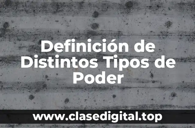 Definición de Distintos Tipos de Poder