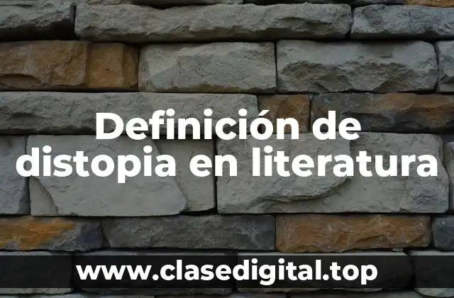 Definición de distopia en literatura