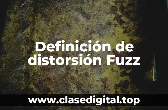 Definición de distorsión Fuzz