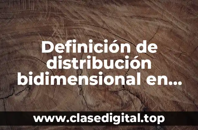 Definición de distribución bidimensional en estadística