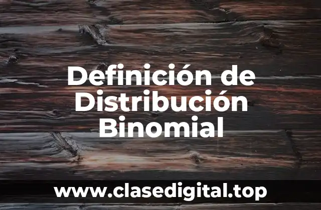 Ejemplos de Distribución Binomial