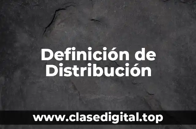 Definición técnica de Distribución