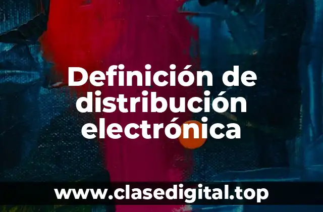 Definición de distribución electrónica