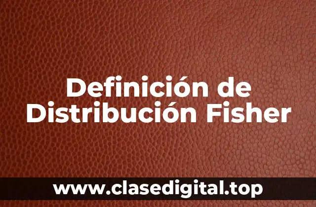 Ejemplos de Distribución Fisher
