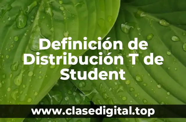Definición de Distribución T de Student