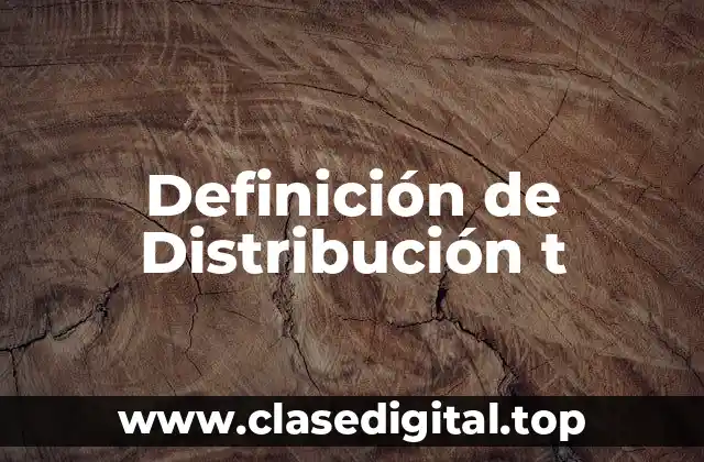 Definición de Distribución t