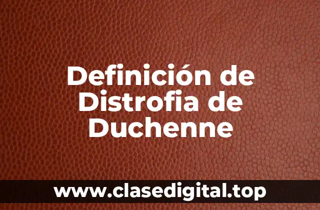 Definición técnica de distrofia de Duchenne
