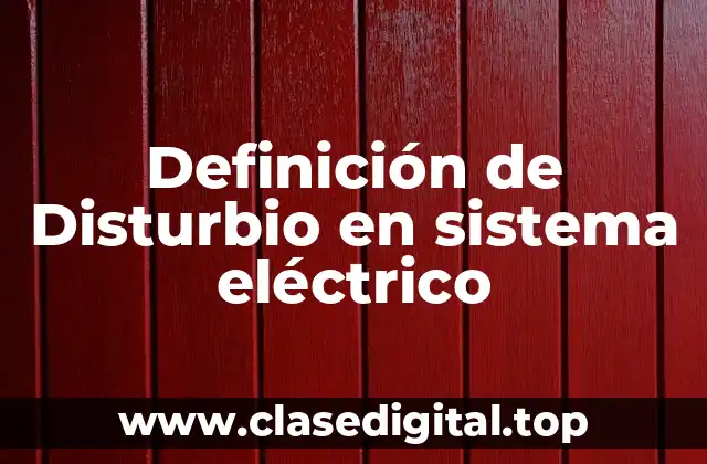 Definición de Disturbio en sistema eléctrico