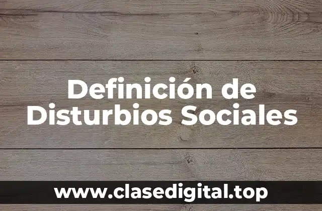 Definición de Disturbios Sociales