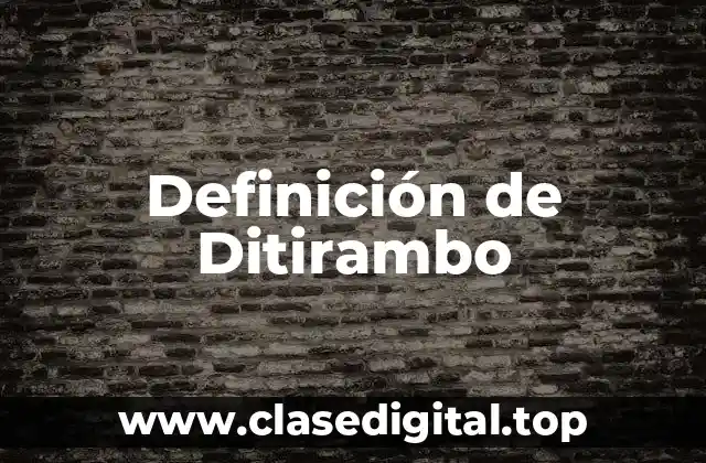 Definición de Ditirambo