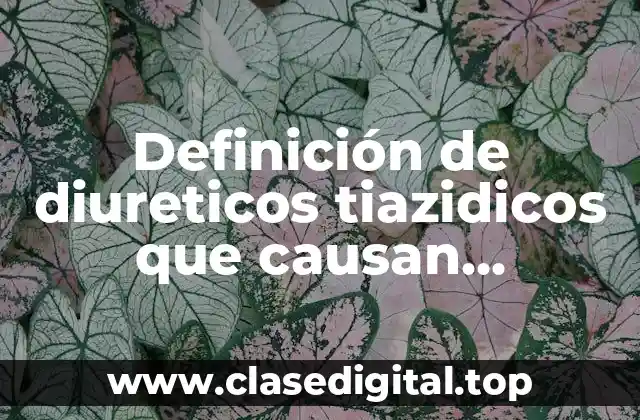 Definición de diureticos tiazidicos que causan cetoacidosis diabetica