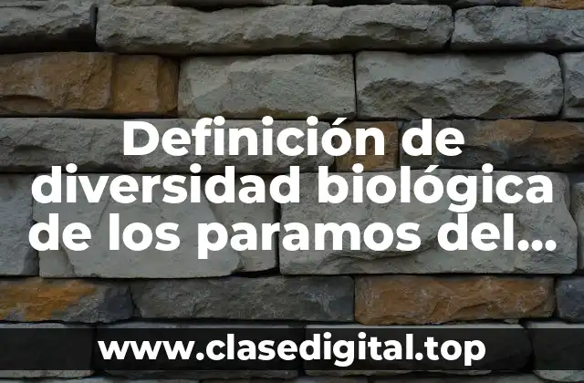 Definición de diversidad biológica de los paramos del país