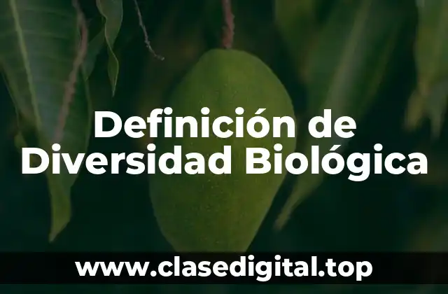 Definición Técnica de Diversidad Biológica