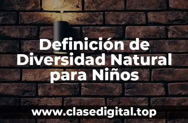 Definición de Diversidad Natural para Niños