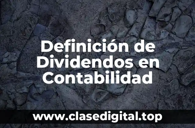 Definición de Dividendos en Contabilidad