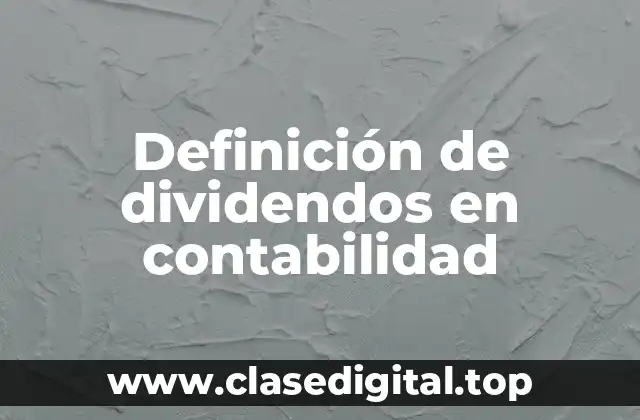 Ejemplos de dividendos en contabilidad