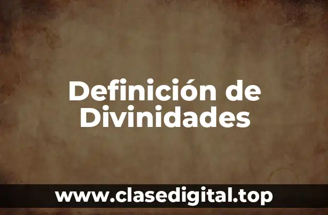Definición de Divinidades