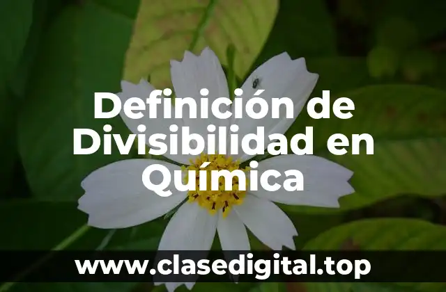 Definición de Divisibilidad en Química