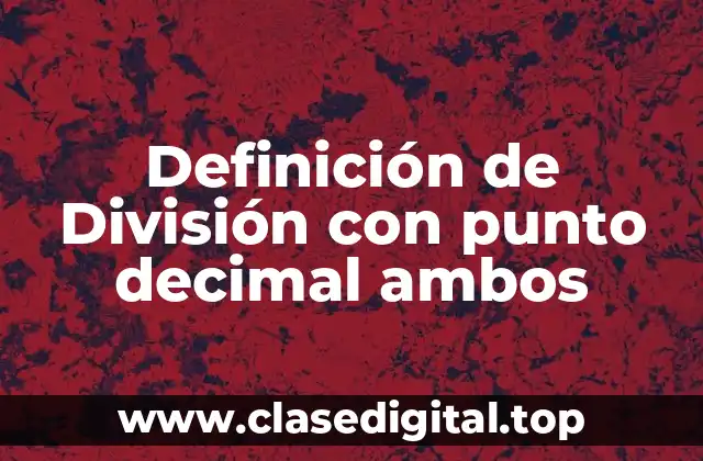 Definición de División con punto decimal ambos