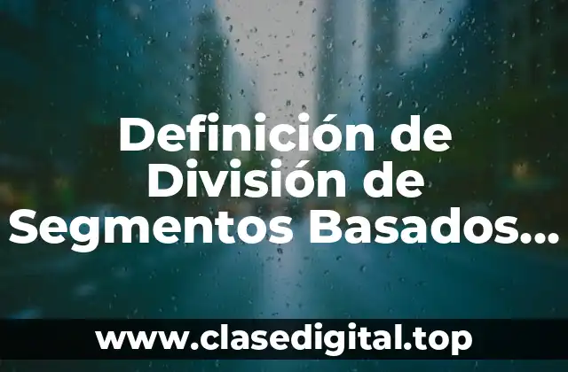Definición de División de Segmentos Basados en la Geometría Analítica
