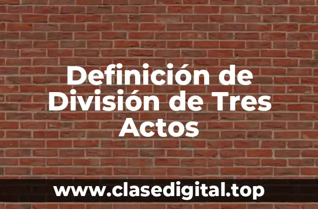 Definición de División de Tres Actos