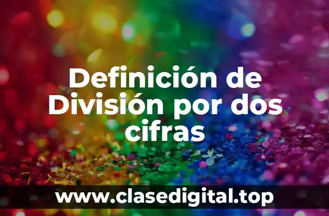 Definición de División por dos cifras