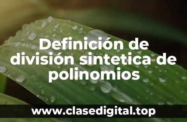 Definición de división sintetica de polinomios