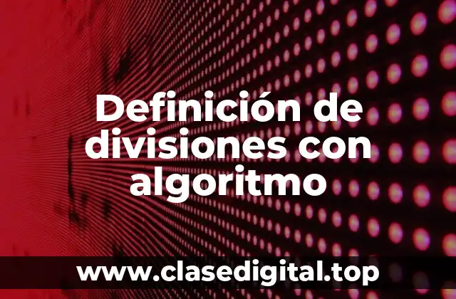 Ejemplos de divisiones con algoritmo