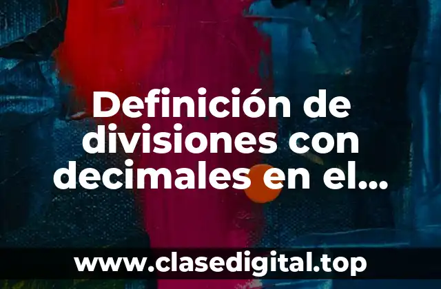 Definición de divisiones con decimales en el dividendo