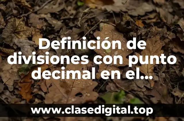 Ejemplos de divisiones con punto decimal en el resultado