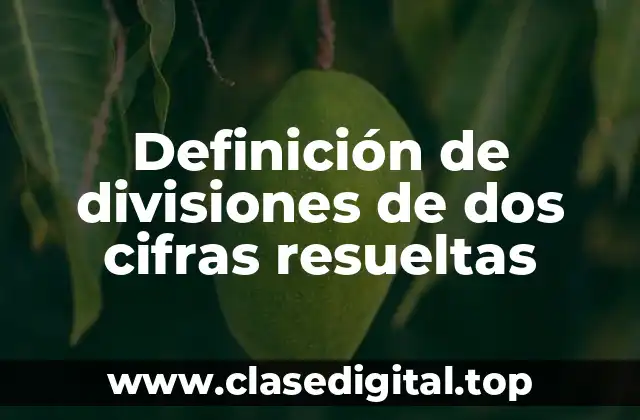 Definición de divisiones de dos cifras resueltas