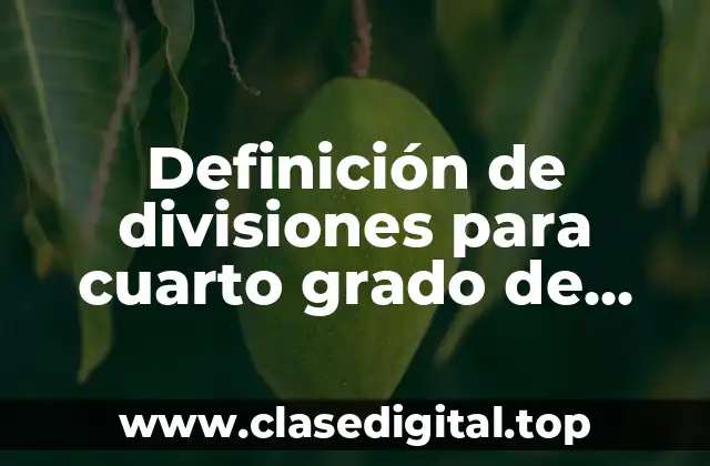 Definición de divisiones para cuarto grado de primaria