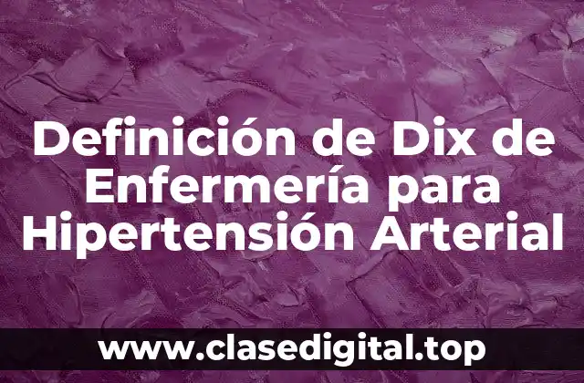 Definición de Dix de Enfermería para Hipertensión Arterial