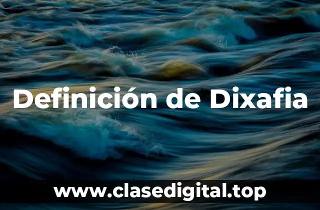 Definición de Dixafia