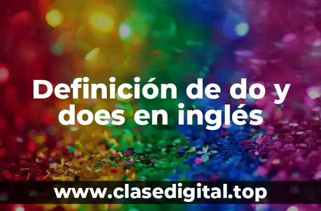 Definición de do y does en inglés