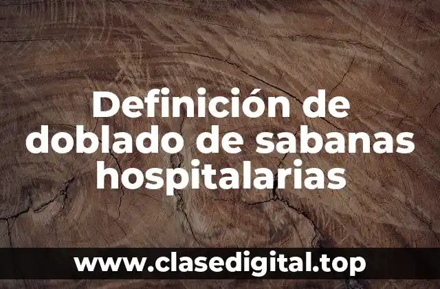 Definición de doblado de sabanas hospitalarias