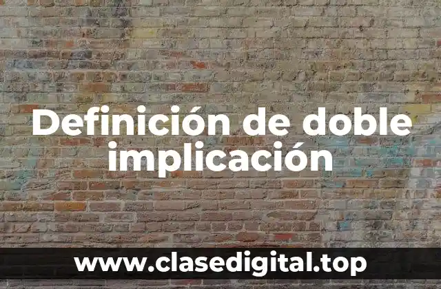 Definición de doble implicación