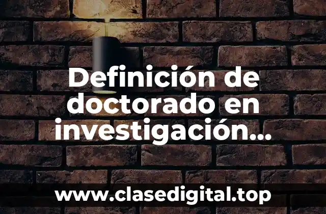 Definición de doctorado en investigación educativa