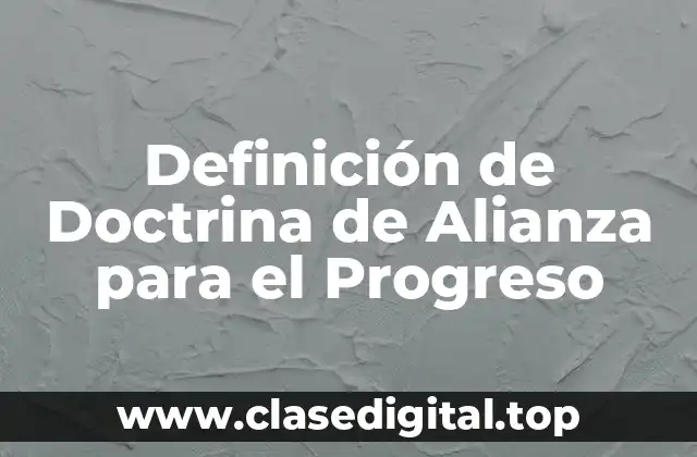 Definición de Doctrina de Alianza para el Progreso