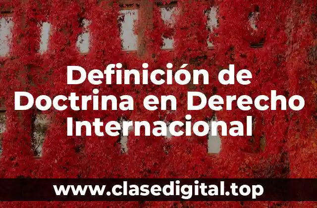 Definición de Doctrina en Derecho Internacional